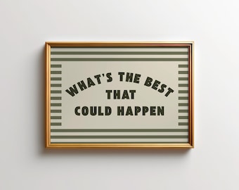What’s the Best That Could Happen Printable Wall Art, Retro Typography Quote, Minimal Green Wall Decor Digital Download