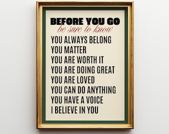 Before You Go Be Sure To Know, Printable Classroom Poster for Kids, Positive Affirmation Wall Art, Boho Motivational Quote, School Decor