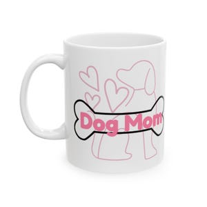 Dog Mom Ceramic Mug - Cute Gift for Pet Lovers, Coffee Cup for Dog Owners, Animal Lover Mug, Funny Dog Mom Gift