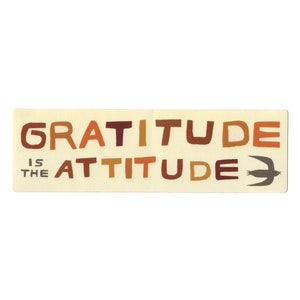 Gratitude Is the Attitude Bumper Sticker