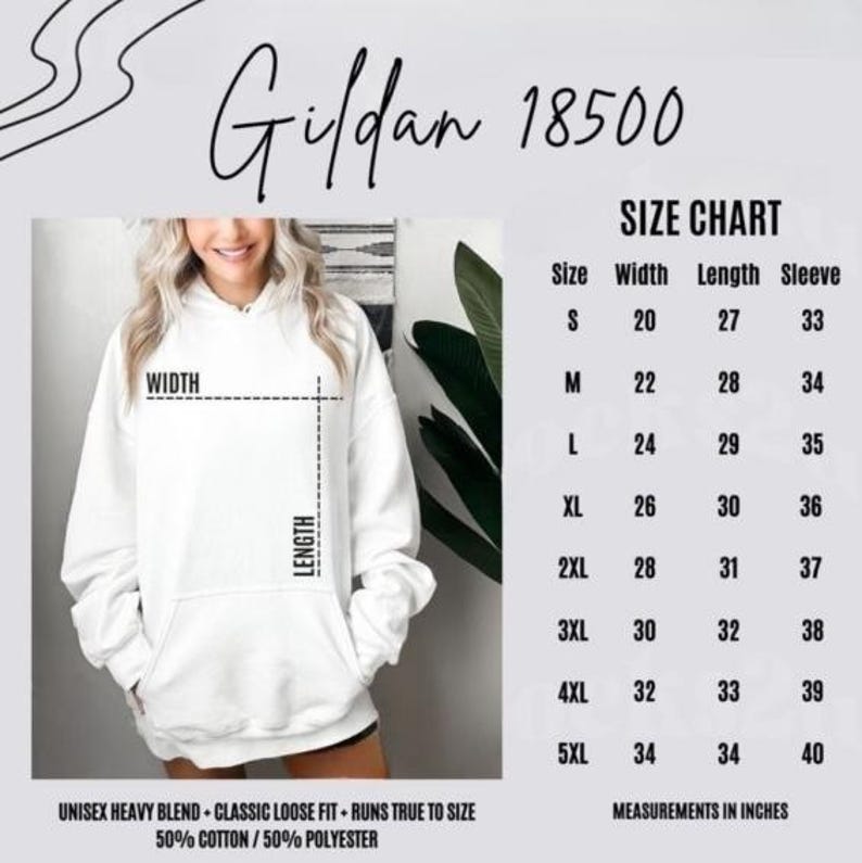 May include: A white Gildan 18500 hoodie with a size chart. The chart lists sizes S to 5XL, with measurements in inches for width, length, and sleeve length. The hoodie is a unisex heavy blend, classic loose fit, made of 50% cotton and 50% polyester.