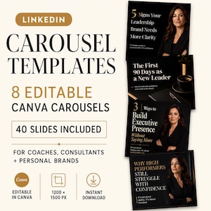 May include: LinkedIn carousel templates featuring 8 editable Canva carousels with 40 slides. The text includes 5 Signs Your Leadership Brand Needs More Clarity, The First 90 Days as a New Leader, 3 Ways to Build Executive Presence, and Why High Performers Still Struggle.