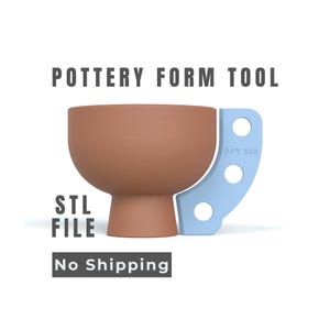 May include: A pottery form tool with the text "POTTERY FORM TOOL" above a brown bowl-shaped form and a light blue tool with three holes. The text "STL FILE" is below the bowl. The text "No Shipping" is at the bottom.