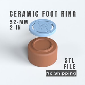 May include: A light blue circular ceramic foot ring with a cross-shaped center and the text 52 MM 2.05 IN, positioned above a solid brown cylindrical ceramic base. The text CERAMIC FOOT RING 52-MM 2-IN and STL FILE are visible in the image.
