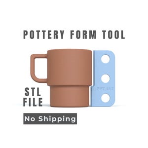 May include: A terracotta-colored pottery mug with a rectangular handle and a light blue pottery form tool. The text "POTTERY FORM TOOL", "STL FILE", and "No Shipping" are displayed.