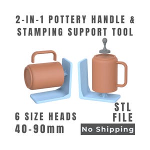 Op de afbeelding: Een 2-in-1 aardewerk handvat en stempel ondersteuningstool met lichtblauwe L-vormige standaards en terracotta-kleurige mokvormen. De tekst luidt 2-IN-1 POTTERY HANDLE & STAMPING SUPPORT TOOL, 6 SIZE HEADS 40-90mm, STL FILE en No Shipping.