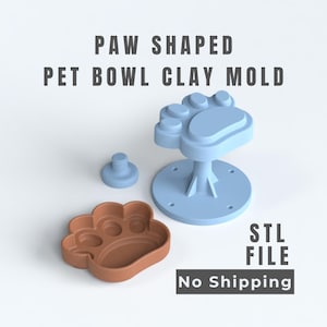 May include: A light blue paw-shaped pet bowl clay mold with a matching brown mold base and a small circular component. The text PAW SHAPED PET BOWL CLAY MOLD and STL FILE are visible. This is a digital file for 3D printing, not a physical product.