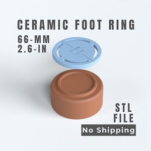 May include: A ceramic foot ring STL file featuring a light blue circular component with 66-mm and 2.6-in text, positioned above a solid brown cylindrical base. The text CERAMIC FOOT RING, 66-MM, 2.6-IN, and STL FILE are visible in the image.