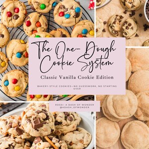 Może przedstawiać: Kolaż różnych ciasteczek, w tym niektóre z kolorowymi cukierkami i kawałkami czekolady. Obraz zawiera tekst "The One-Dough Cookie System" i "Classic Vanilla Cookie Edition". Ciasteczka są ułożone na kratce i w misce.