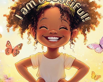 DIGITAL STORYBOOK - I am beautiful!: Positive Affirmation Children's Book with a 26-Week Journal