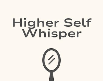 Higher Self Whisper