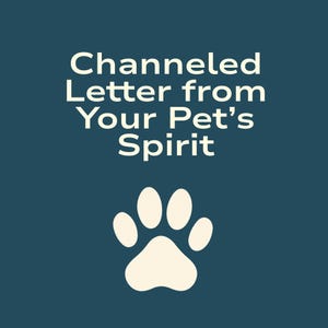 Puede incluir: Un fondo verde azulado con el texto "Channeled Letter from Your Pet's Spirit" en blanco. Debajo del texto hay una huella de pata blanca. La imagen está diseñada para promocionar servicios relacionados con mascotas.