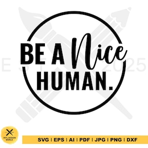 Sea un buen ser humano SVG, SVG inspirador, SVG motivacional, SVG de felicidad, SVG de chicas, SVG de amabilidad, PNG de sublimación, archivos Cricut.