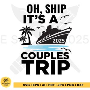Oh, Barco, es un viaje en pareja en 2025, SVG, Vacaciones de verano en pareja, Vacaciones de verano 2025, Camiseta de crucero, SVG divertido, Sublimación, Cricut, SVG