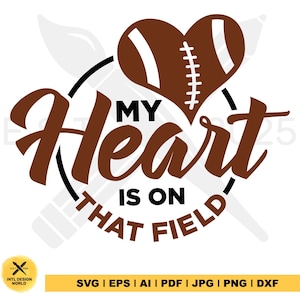 Football My Heart is on that Field svg, Football Mom svg, Football svg, Football Heart svg, Football Life svg, Designs Football png