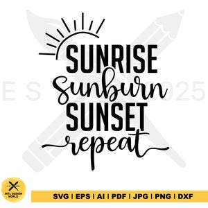 Sunrise sunburn sunset repeat svg, summer shirt svg, Beach svg, summer life svg, Download, sunset svg, repeat svg, Files for cricut,