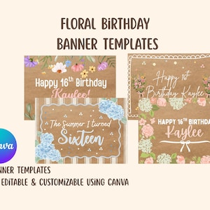 May include: Four floral birthday banner templates with text that reads "Happy 16th Birthday Kaylee!" and "The Summer I turned Sixteen". The banners are fully editable and customizable using Canva.