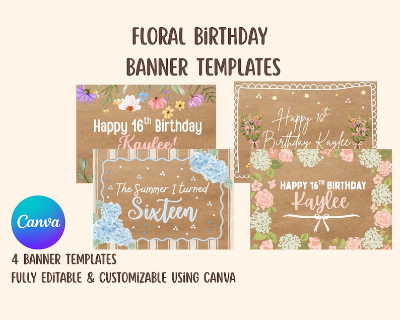 May include: Four floral birthday banner templates with text that reads "Happy 16th Birthday Kaylee!" and "The Summer I turned Sixteen". The banners are fully editable and customizable using Canva.
