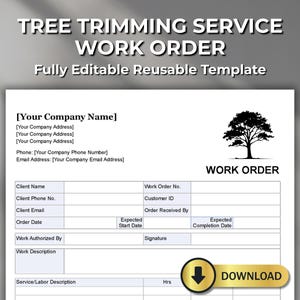 May include: A white work order template for tree trimming services. The document includes fields for company information, client details, and service descriptions. The words "TREE TRIMMING SERVICE WORK ORDER" are at the top. A download button is at the bottom.