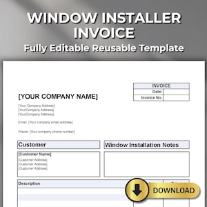 May include: A white invoice template for window installers, featuring fields for company and customer information, with the text "WINDOW INSTALLER INVOICE" at the top. A gold "DOWNLOAD" button is at the bottom.