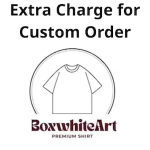 May include: White t-shirt design inside a circle, with the text "Extra Charge for Custom Order" above. Below the circle is the text "BoxwhiteArt PREMIUM SHIRT". The t-shirt design is a simple outline.