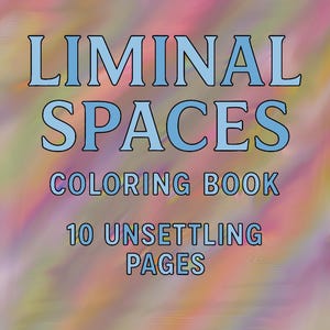 Liminal Spaces Coloring Book: Surreal Dreamcore Art (PDF Printable Pages)