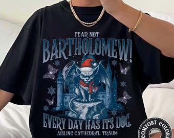 Bartholomew Comfort Colors Shirt, The Knight And The Moth Shirt, Oh Fear Not Bartholomew Shirt, Christmas Gift for Fantasy Readers