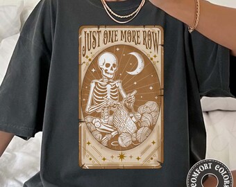 Just One More Row Comfort Colors Shirt, Skeleton Halloween Shirt for Crocheter, Funny Crochet Tee, Halloween Gifts for Yarn Lovers