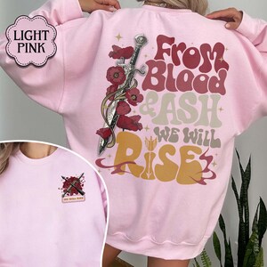 Blood And Ash Fan Sweatshirt, Poppy Queen Of Atlantia Shirts, We Will Rise Shirt, Jla Inspired Merch, Gift For Book Lover