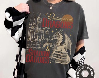 Reading About Dragons And Shadow Daddies Comfort Colors Shirt, Shadow Daddy Shirt, Fantasy Readers Gift, Dragon Lover Apparel, Booktok Merch