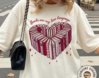Books Are My Love Language Comfort Colors T-Shirt, Heart Book Shirt, Bookish Valentines Gifts