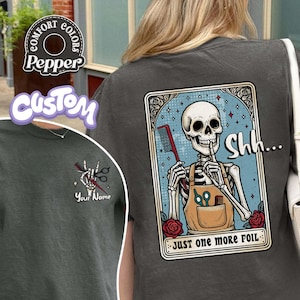 Custom Hairstylist Skeleton Comfort Colors Shirt, Just One More Foil Shirt, Halloween Gift for Hairstylist, Hairdresser Skeleton Shirt