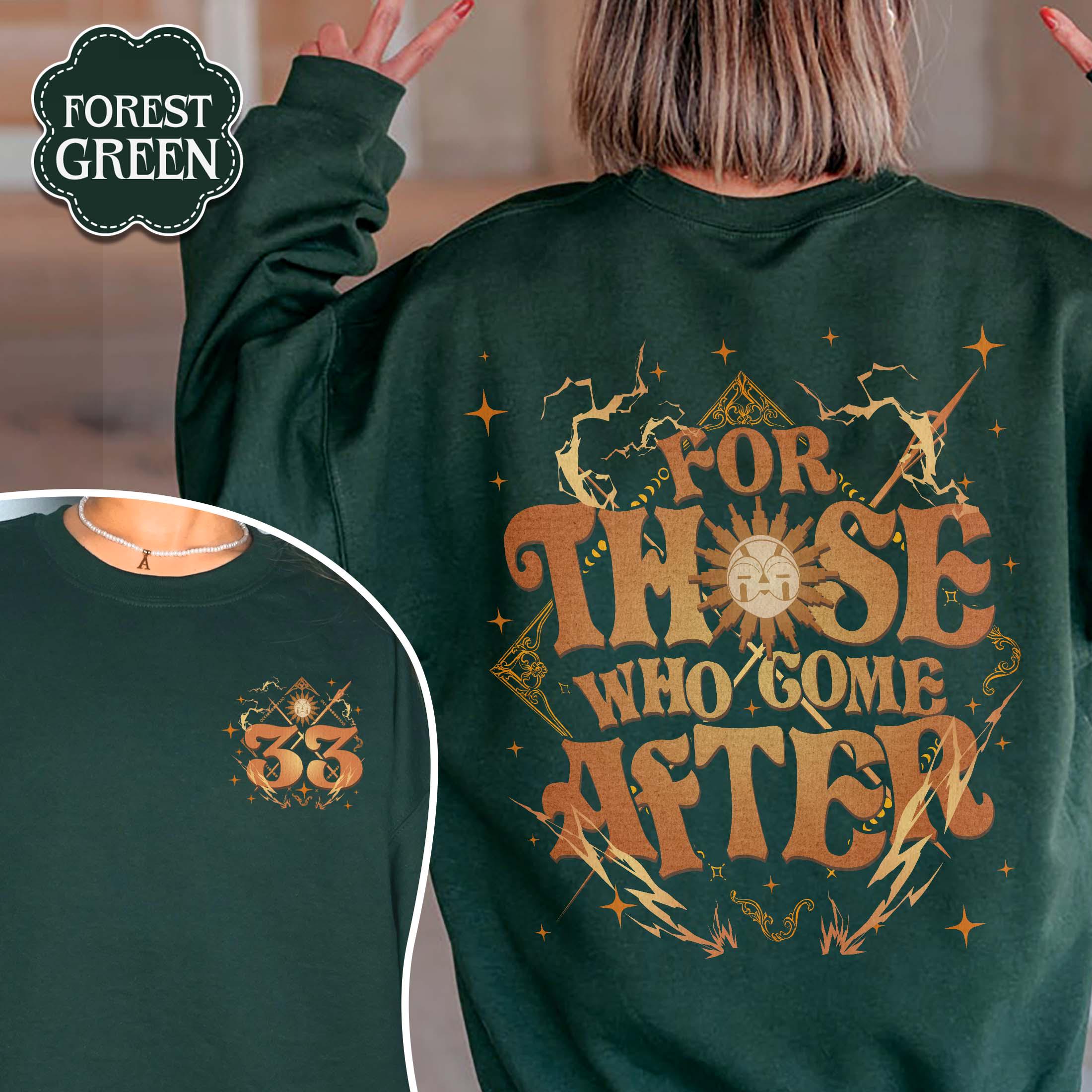 For Those Who Come After Sweatshirt, Expedition 33 Shirt, Fantasy