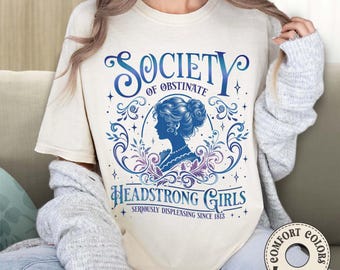 Society Of Obstinate Headstrong Girls Comfort Colors Shirt, Strong Girl Shirt, Jane Austen Shirt, Pride And Prejudice Shirt, Feminist Shirt