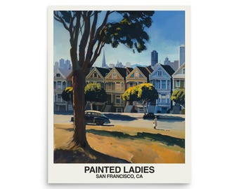 May include: A print of the Painted Ladies in San Francisco, CA. The artwork depicts a row of colorful Victorian houses with a tree in the foreground and a cityscape in the background. The text "Painted Ladies, San Francisco, CA" is at the bottom.