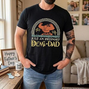 Funny Maui Demi Dad T-Shirt, Moana Father's Day Gift, Just An Ordinary Demi Dad Graphic Tee, Disneyland Maui Flexing Dad Shirt image 3
