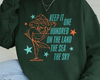Keep It One Hundred On The Land The Sea The Sky Shirt, Ariel The Little Mermaid Shirt, Disneyland Showgirl Tshirt Showgirl Ophelia Shirt