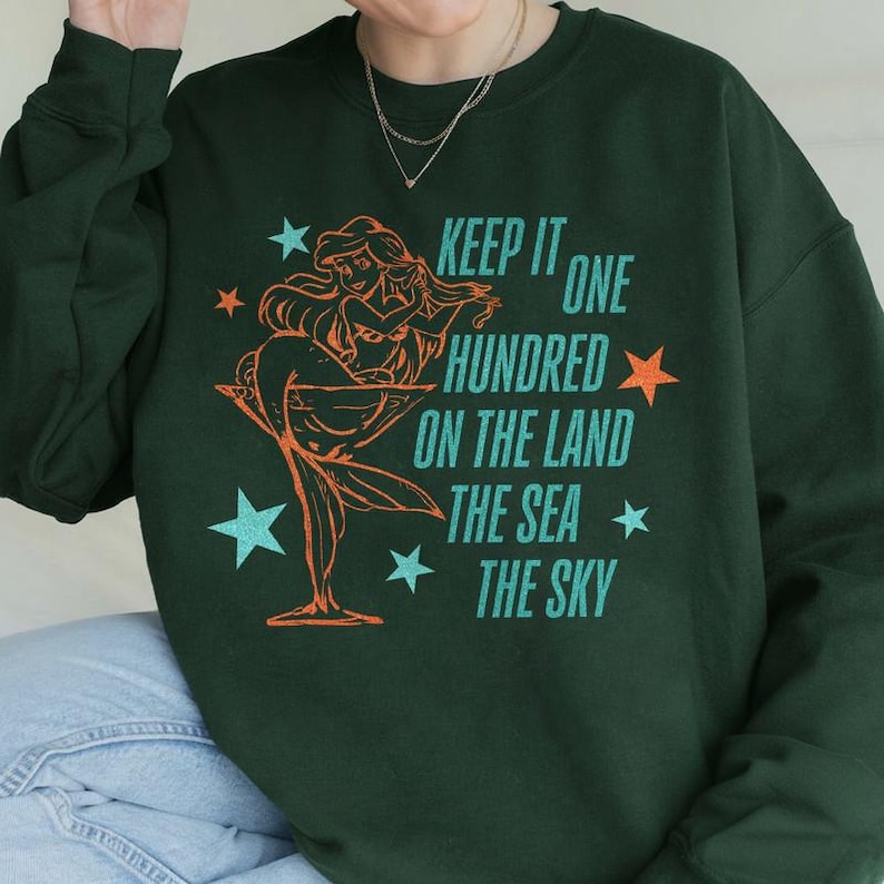 Keep It One Hundred On The Land The Sea The Sky Shirt, Ariel The Little Mermaid Shirt, Disneyland Showgirl Tshirt Showgirl Ophelia Shirt image 1