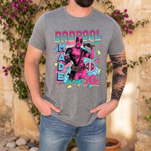Funny Dadpool Made in the 90s Shirt, Deadpool Father's Day TShirt, Retro 90s MCU Dad Gift, Cool Dadpool Men's Graphic Tee image 4