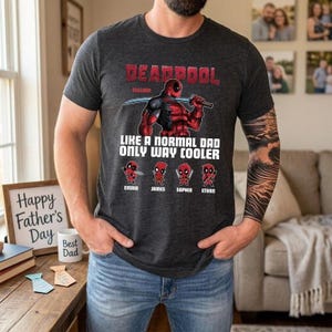 Deadpool Dad Shirt, Like A Normal Dad Only Way Cooler Father's Day Gift,Superhero Fathers Day Shirt, Funny Dad Tshirt, Deadpool Fan Gift image 1