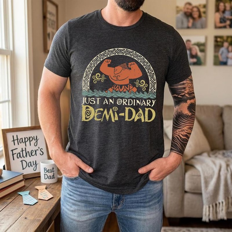 Funny Maui Demi Dad T-Shirt, Moana Father's Day Gift, Just An Ordinary Demi Dad Graphic Tee, Disneyland Maui Flexing Dad Shirt image 1