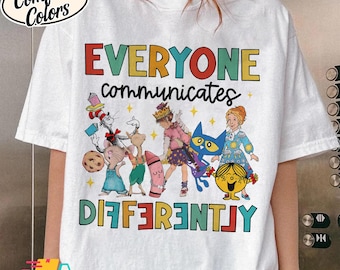 Everyone Communicates Differently Shirt, Autism Teacher Shirt, Teacher Shirt, Teacher appreciation, Back to School Gift