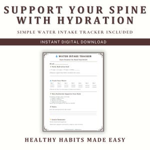 May include: A digital download featuring a water intake tracker for back pain relief. The tracker includes sections for daily hydration goals, tracking water intake, and notes. The text reads "Support Your Spine With Hydration."