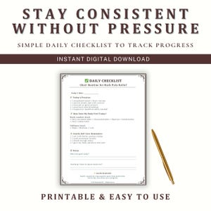 May include: A printable daily checklist for chair routine for back pain relief. The text reads "Stay Consistent Without Pressure" and "Instant Digital Download". A gold pen rests on the right side of the checklist.
