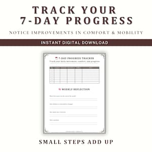 May include: A digital 7-day progress tracker with the text "Track Your 7-Day Progress." The tracker includes sections for daily movement, comfort, and progress, with a weekly reflection section. The text "Instant Digital Download" is also present.