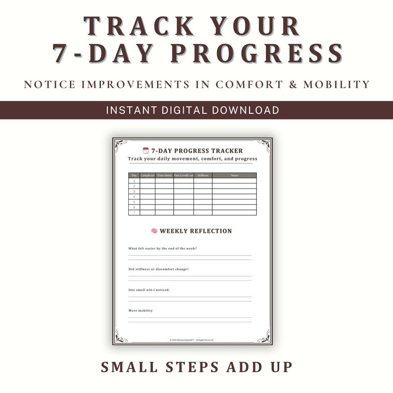 May include: A digital 7-day progress tracker with the text "Track Your 7-Day Progress." The tracker includes sections for daily movement, comfort, and progress, with a weekly reflection section. The text "Instant Digital Download" is also present.