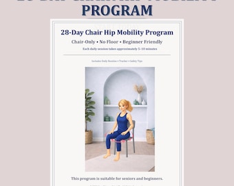 May include: A printed guide titled "28-Day Chair Hip Mobility Program." The cover features a woman in blue activewear sitting on a chair. Text includes "Chair-Only, No Floor, Beginner Friendly." The program is suitable for seniors and beginners.