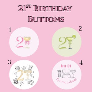 May include: A collection of four round 21st birthday buttons with watercolor illustrations. The buttons feature champagne glasses, cocktails, and the text "Bye me a drink!" and "Im 21". The background is light pink.
