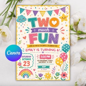 May include: A rectangular birthday invitation card featuring the text TWO MUCH FUN, JOIN US FOR A COLORFUL CELEBRATION, EMILY IS TURNING 6, SATURDAY OCTOBER 23, 3:00 PM, 1787 BROADWAY STREET, SAN DIEGO, TX 2738, RSVP to Mack at 2378534529, with colorful bunting, a rainbow, balloons, flowers, and a smiling star.