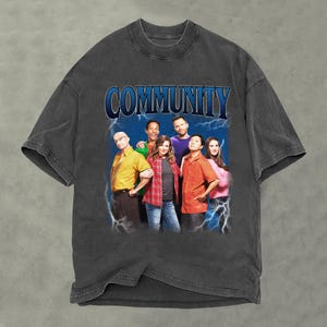Community Tv Series Shirt, Community Shirt, Comfort Colors Shirt, Community Tee, Retro Bootleg Shirt, Retro Homage Shirt, Birthday Gift